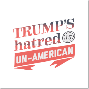 Trump's Hatred is Un-American Posters and Art